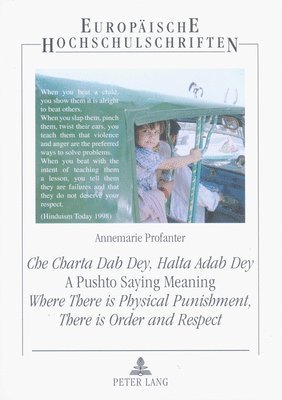 Che Charta Dab Dey, Halta Adab Dey A Pushto Saying Meaning: Where There is Physical Punishment, There is Order and Respect