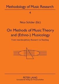 bokomslag On Methods of Music Theory and (Ethno-) Musicology