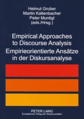 Helmut Gruber, Martin Kaltenbacher, Peter Muntigl - Empirical Approaches to Discourse Analysis Empirieorientierte Ansaetze in Der Diskursanalyse, Häftad