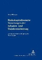Mirko Tillmann, Wolfgang Berens - Risikokapitalbasierte Steuerung in Der Schaden- Und Unfallversicherung, Häftad
