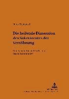 Die Heilende Dimension Des Sakramentes Der Versoehnung