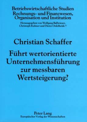 Fuehrt Wertorientierte Unternehmensfuehrung Zur Messbaren Wertsteigerung? 1