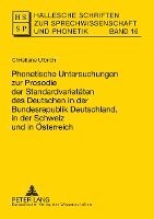 bokomslag Phonetische Untersuchungen Zur Prosodie Der Standardvarietaeten Des Deutschen in Der Bundesrepublik Deutschland, in Der Schweiz Und in Oesterreich