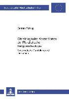 Christologische Konzeptionen Der Pluralistischen Religionstheologie