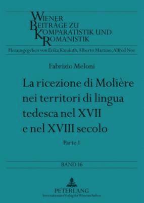 Fabrizio Meloni, Alberto Martino - La Ricezione Di Molière Nei Territori Di Lingua Tedesca Nel XVII E Nel XVIII Secolo, Häftad
