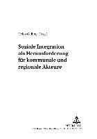 Soziale Integration ALS Herausforderung Fuer Kommunale Und Regionale Akteure 1