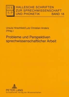 Eva-Maria Krech, Eberhard Stock, Ursula Hirschfeld, Lutz Christian Anders - Probleme Und Perspektiven Sprechwissenschaftlicher Arbeit, Häftad