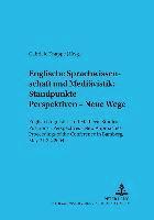 Englische Sprachwissenschaft Und Mediaevistik: Standpunkte - Perspektiven - Neue Wege 1