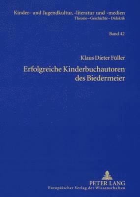 bokomslag Erfolgreiche Kinderbuchautoren Des Biedermeier