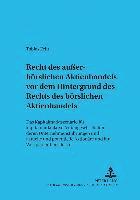 Recht Des Auerboerslichen Aktienhandels VOR Dem Hintergrund Des Rechts Des Boerslichen Aktienhandels 1