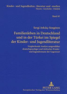 bokomslag Familienleben in Deutschland Und in Der Tuerkei Im Spiegel Der Kinder- Und Jugendliteratur