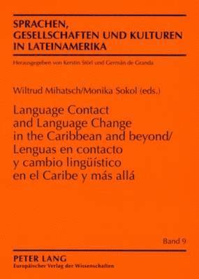 bokomslag Lenguas En Contacto Y Cambio Linguestico En El Caribe Y Ms All- Language Contact and Language Change in the Caribbean and Beyond