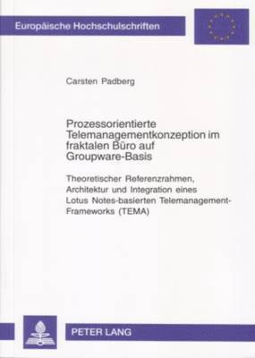 bokomslag Prozessorientierte Telemanagementkonzeption Im Fraktalen Buero Auf Groupware-Basis