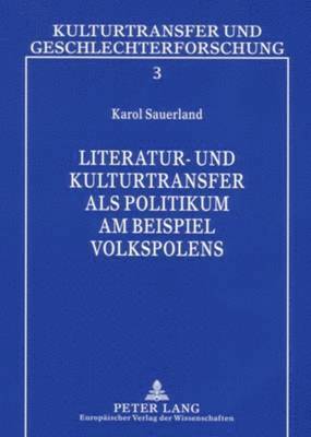 bokomslag Literatur- Und Kulturtransfer ALS Politikum Am Beispiel Volkspolens