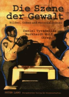 Daniel Tyradellis, Burkhardt Wolf - Die Szene Der Gewalt, Häftad