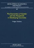 bokomslag The Economics of Gender and the Household in Developing Countries