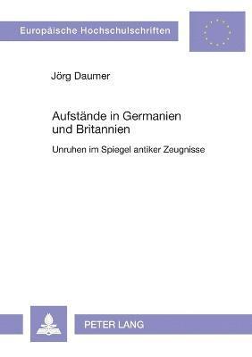 Jörg Daumer - Aufstaende in Germanien und Britannien, Häftad