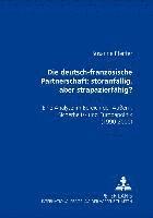 bokomslag Die Deutsch-Franzoesische Partnerschaft: Stoeranfaellig, Aber Strapazierfaehig?