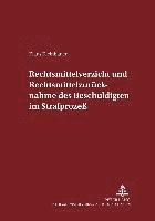 bokomslag Rechtsmittelverzicht Und Rechtsmittelzuruecknahme Des Beschuldigten Im Strafprozeß