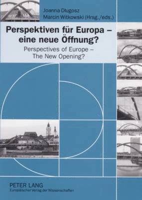 Perspektiven Fuer Europa - Eine Neue Oeffnung? Perspectives of Europe - The New Opening? 1