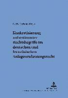 bokomslag Konkretisierung Unbestimmter Rechtsbegriffe Im Deutschen Und Franzoesischen Anlagenzulassungsrecht