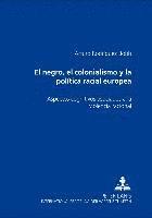 bokomslag El Negro, El Colonialismo Y La Poltica Racial Europea