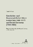 bokomslag Geschichts- Und Raummodelle Bei Albert Krantz (Um 1448-1517) Und David Chytraeus (1530-1600)