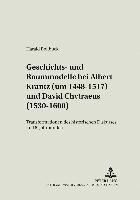 Harald Bollbuck, Olaf Mörke - Geschichts- Und Raummodelle Bei Albert Krantz (Um 1448-1517) Und David Chytraeus (1530-1600), Häftad