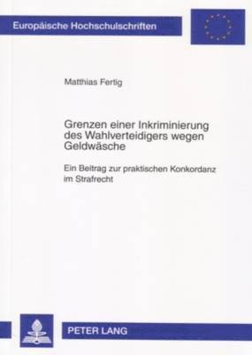 bokomslag Grenzen Einer Inkriminierung Des Wahlverteidigers Wegen Geldwaesche