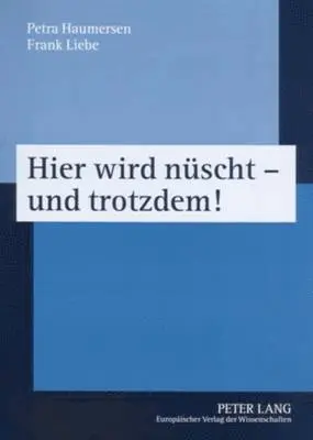 Petra Haumersen, Frank Liebe - Hier Wird Nuescht - Und Trotzdem!, Häftad. Tillgänglighet: Tillfälligt slut