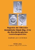 bokomslag Regesten Der Urkunden Kurmaerkische Staende (Rep. 23 A) Des Brandenburgischen Landeshauptarchivs