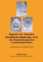 Brandenburgisches Landeshauptarchiv, Brandenburgisches Landeshauptarchiv - Regesten Der Urkunden «Kurmaerkische Staende» (Rep. 23 A) Des Brandenburgischen Landeshauptarchivs, Häftad