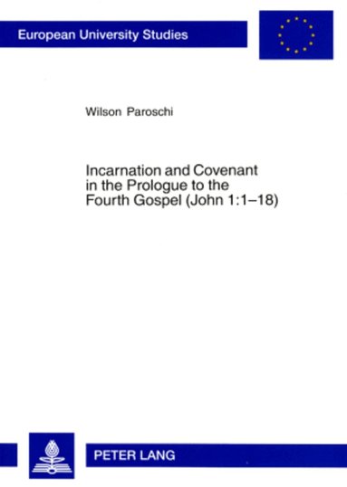Wilson Paroschi - Incarnation and Covenant in the Prologue to the Fourth Gospel (John 1:1-18), Häftad