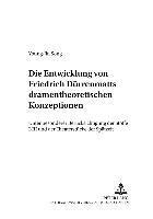 bokomslag Die Entwicklung von Friedrich Duerrenmatts dramentheoretischen Konzeptionen