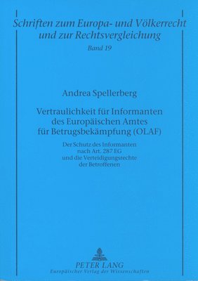 Andrea Spellerberg, Manfred Zuleeg - Vertraulichkeit Fuer Informanten Des Europaeischen Amtes Fuer Betrugsbekaempfung (Olaf), Häftad