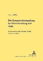 Andreas Köhler, Gerhard Lingelbach - Die Sorgerechtsregelungen Bei Ehescheidung Seit 1945, Häftad