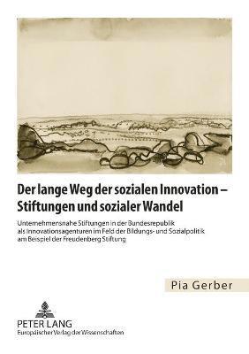 Der lange Weg der sozialen Innovation - Stiftungen und sozialer Wandel 1
