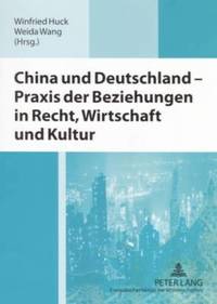 bokomslag China Und Deutschland - Praxis Der Beziehungen in Recht, Wirtschaft Und Kultur