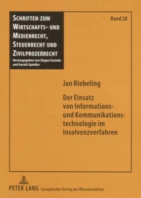 Jan Riebeling, Jürgen Costede - Der Einsatz Von Informations- Und Kommunikationstechnologie Im Insolvenzverfahren, Häftad
