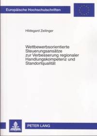 bokomslag Wettbewerbsorientierte Steuerungsansaetze Zur Verbesserung Regionaler Handlungskompetenz Und Standortqualitaet