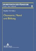 bokomslag Oekonomie, Moral Und Bildung