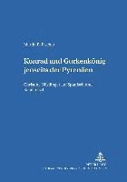 bokomslag 'Konrad' Und 'Gurkenkoenig' Jenseits Der Pyrenaeen