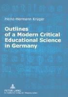 bokomslag Outlines of a Modern Critical Educational Science in Germany