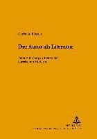 Christian Rößner, Wulf Segebrecht - Der Autor ALS Literatur, Häftad