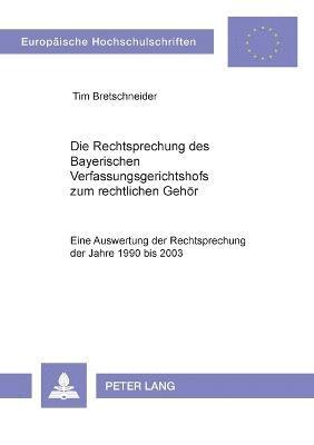bokomslag Rechtsprechung des Bayerischen Verfassungsgerichtshofs zum rechtlichen Gehoer