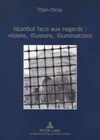 bokomslag Istanbul Face Aux Regards: Visions, Illusions, Illuminations