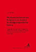 bokomslag Die Koreanischen Neuen Religionen Im Kontext Der Religionsgeschichte Koreas