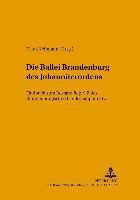 bokomslag Die Ballei Brandenburg Des Johanniterordens
