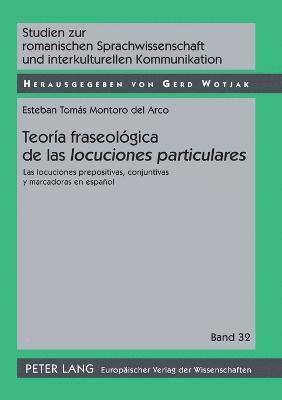 Esteban Tomás Montoro del Arco - Teoría fraseológica de las locuciones particulares, Häftad
