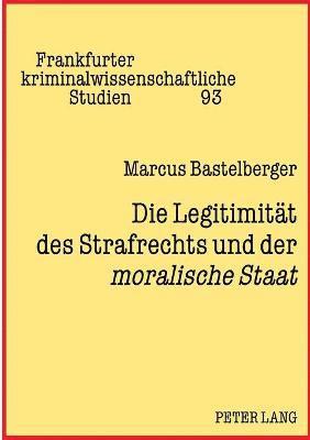 bokomslag Legitimitaet des Strafrechts und der moralische Staat